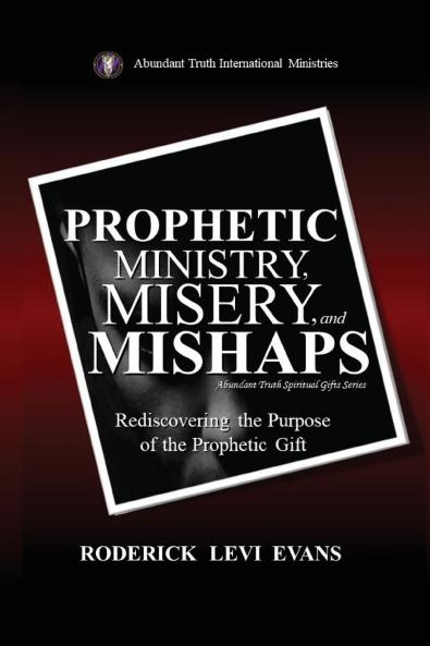 Prophetic Ministry Misery and Mishaps