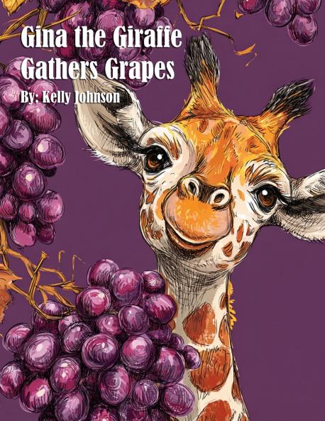 Gina the Giraffe Gathers Grapes