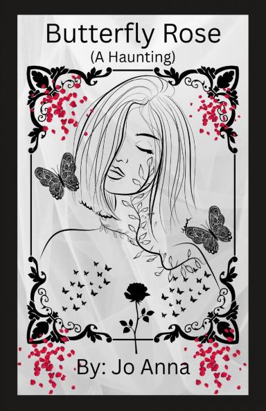 Butterfly Rose (A Haunting)