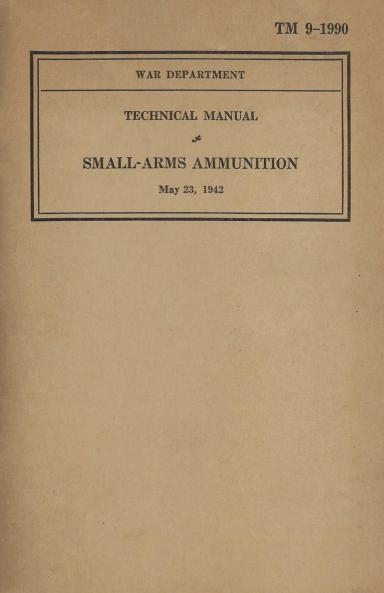 US Army Technical Manual Small-Arms Ammunition TM 9-1990 Dated May 23 1942