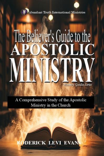 The Believer's Guide to the Apostolic Ministry