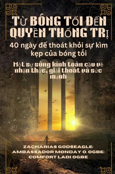 TỪ BÓNG TỐI ĐẾN QUYỀN THỐNG TRỊ - 40 ngày để thoát khỏi sự kìm kẹp của bóng tối