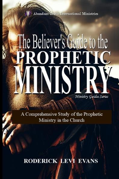 The Believer's Guide to the Prophetic Ministry