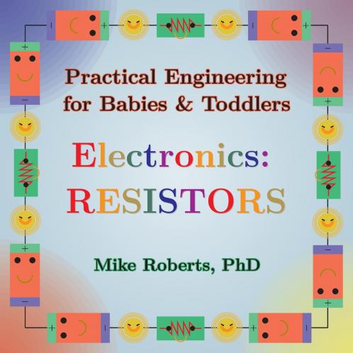 Practical Engineering for Babies & Toddlers - Electronics