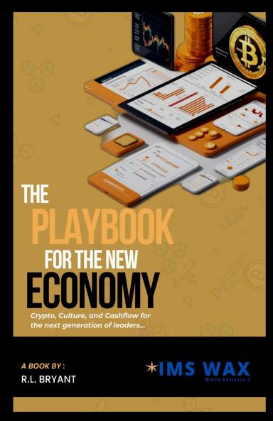 The Playbook for the New Economy Crypto Culture and Cash Flow for the Next Generation of Leaders