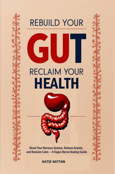 Rebuild Your Gut  Reclaim Your Health