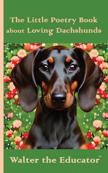 Little Poetry Book about Loving Dachshunds