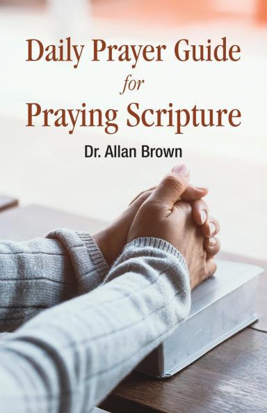 Daily Prayer Guide for Praying Scripture