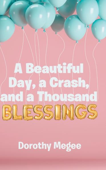 A Beautiful Day a Crash and a Thousand Blessings
