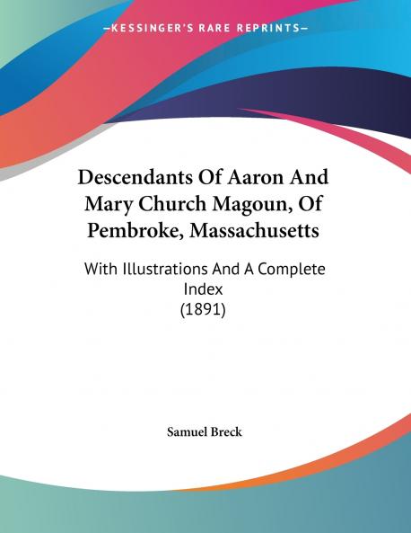 Descendants Of Aaron And Mary Church Magoun Of Pembroke Massachusetts