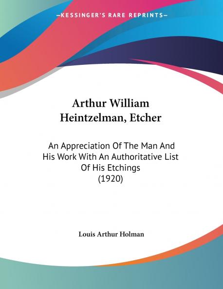 Arthur William Heintzelman Etcher