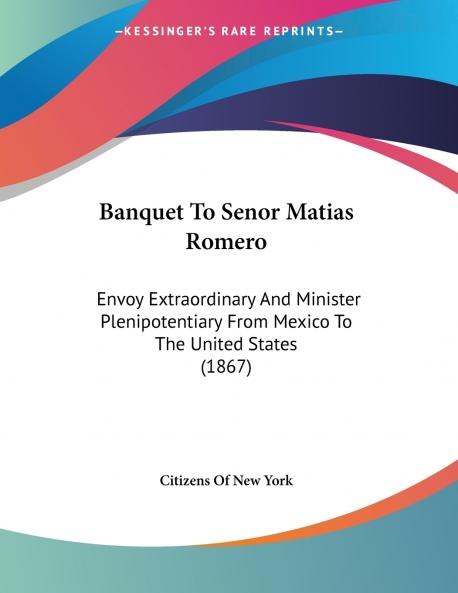 Banquet To Senor Matias Romero