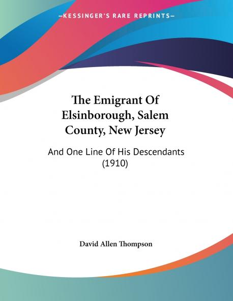 The Emigrant Of Elsinborough Salem County New Jersey
