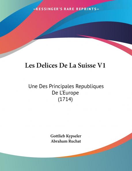 Les Delices De La Suisse V1