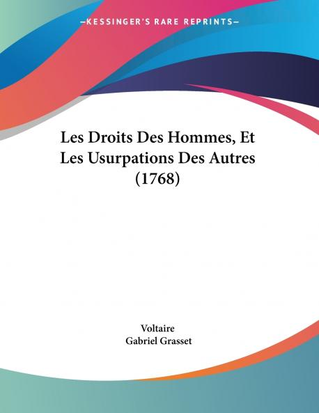 Les Droits Des Hommes Et Les Usurpations Des Autres (1768)