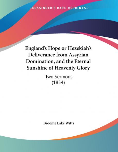 England's Hope or Hezekiah's Deliverance from Assyrian Domination and the Eternal Sunshine of Heavenly Glory