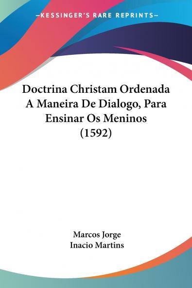 Doctrina Christam Ordenada A Maneira De Dialogo Para Ensinar Os Meninos (1592)
