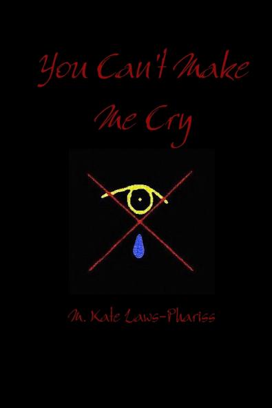 You Can't Make Me Cry