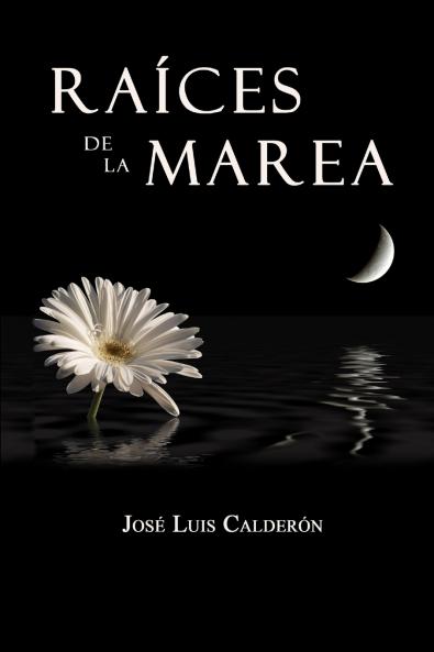 Raíces De La Marea (Spanish Edition)