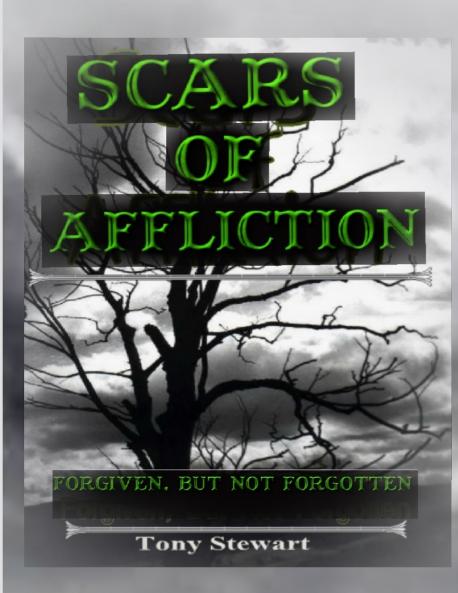 SCARS OF AFFLICTION - Forgiven but not Forgotten