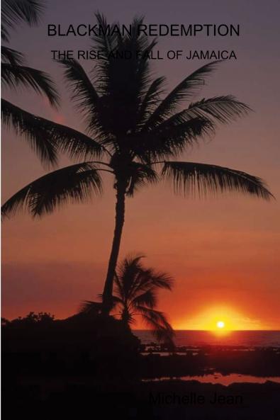 BLACKMAN REDEMPTION THE RISE AND FALL OF JAMAICA