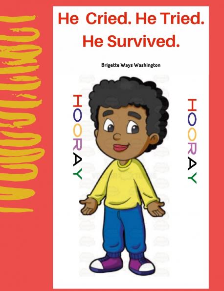 He Cried. He Tried. He  Survived.