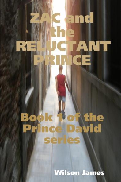 Zac and the Reluctant Prince Book 1 of the Prince David series