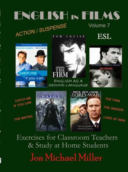 English in Films Vol. 7 Catch Me If You Can The Firm The Insider Lord of War The Matrix--ESL Exercises