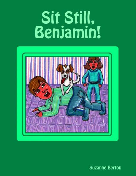 Sit Still Benjamin!