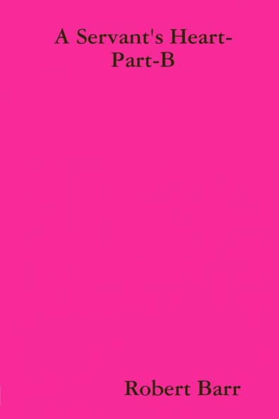 A Servant's Heart-Part-B