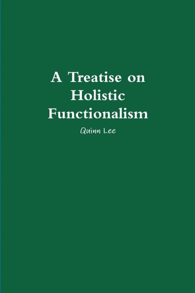 A Treatise on Holistic Functionalism