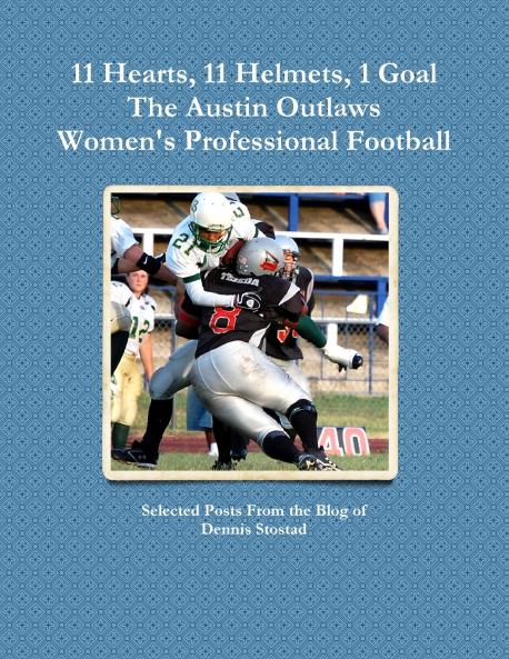 11 Hearts 11 Helmets 1 Goal  The Austin Outlaws Women's Professional Football Team