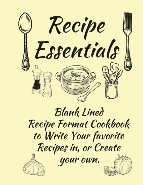 Recipe Essentials Blank Recipe Cookbook To Write In.