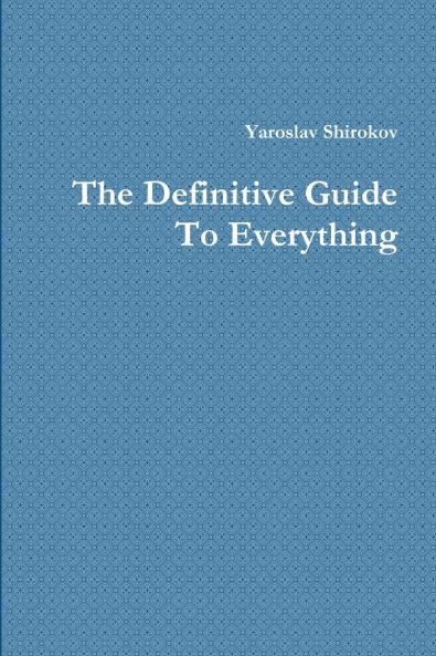 The Definitive Guide To Everything