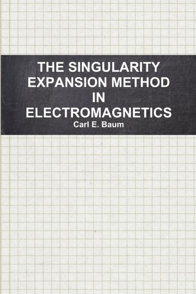 THE SINGULARITY EXPANSION METHOD IN ELECTROMAGNETICS