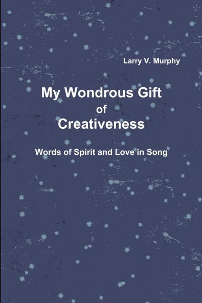 My Wondrous Gift of Creativeness