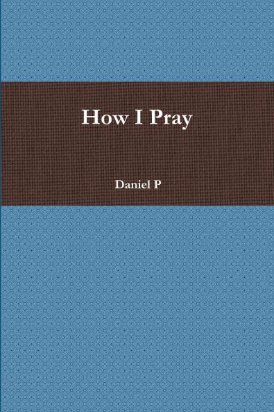 How I Pray