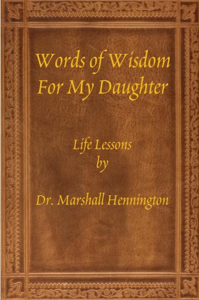 Words of Wisdom For My Daughter