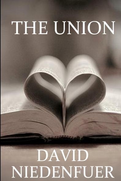 The Union  A deeper understanding of the bride of Christ and our relationship with Jesus