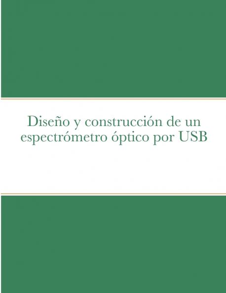 Dise��o y construcci��n de un espectr��metro ��ptico por USB