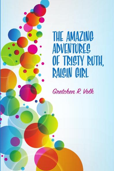The Amazing Adventures of Tristy Ruth Raisin Girl