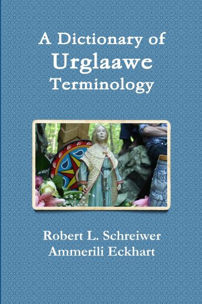 A Dictionary of Urglaawe Terminology