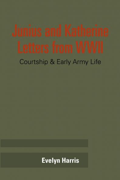 Junius & Katherine Letters from WWII