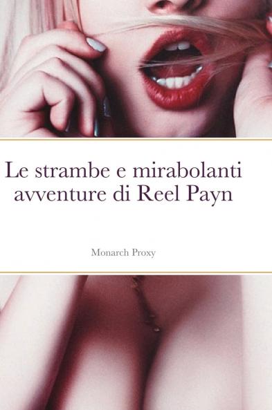 Le strambe e mirabolanti avventure di Reel Payn