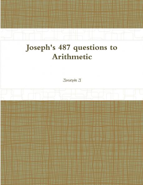 Joseph's 487 questions to Arithmetic
