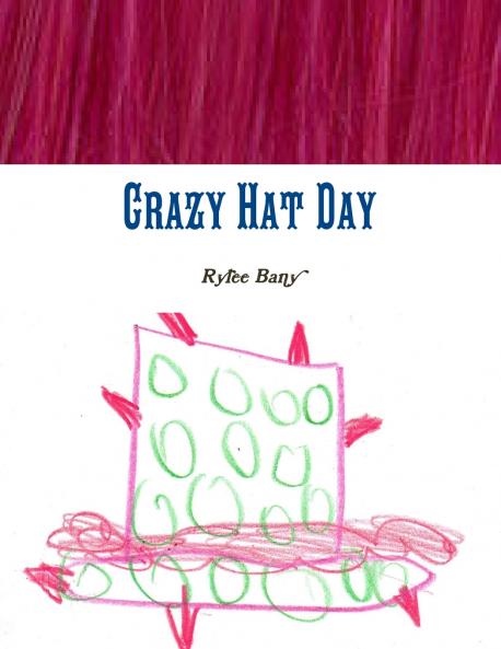 Crazy Hat Day by Rylee Bany