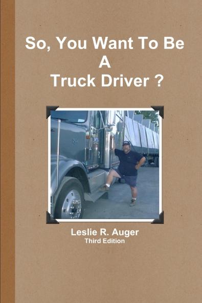 So You Want to be a Truck Driver?