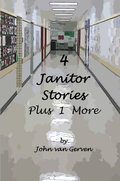 4 Janitor Stories Plus 1 More