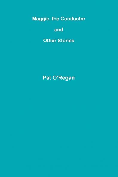 Maggie the Conductor and Other Stories
