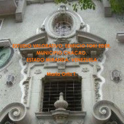 ESTUDIO VALORATIVO EDIFICIO TOKI EDER. MUNICIPIO CHACAO. ESTADO MIRANDA. VENEZUELA
